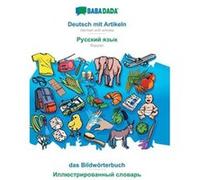 BABADADA Deutsch mit Artikeln Russian in cyrillic script das Bildwrterbuch visual dictionary in cyrillic scriptGerman with articles Russian in cyrillic sc Babadada GmbHBabadada GmbH (Auteur)