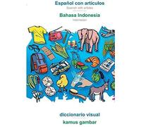 Babadada, Español Con Articulos - Bahasa Indonesia, El Diccionario Visual - Kamus Gambar
