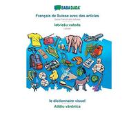 Babadada, Français De Suisse Avec Des Articles - Latviesu Valoda, Le Dictionnaire Visuel - Attelu Vardnica