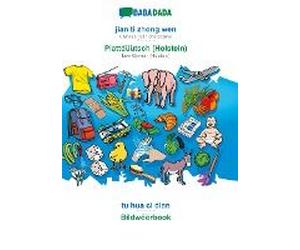 Babadada, Jian Ti Zhong Wen - Plattdüütsch (Holstein), Tu Hua Ci Dian - Bildwöörbook