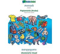 Babadada, Khmer (In Khmer Script) - Papiamento (Aruba), Visual Dictionary (In Khmer Script) - Diccionario Visual