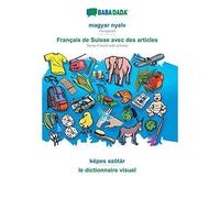 Babadada, Magyar Nyelv - Français De Suisse Avec Des Articles, Képes Szótár - Le Dictionnaire Visuel