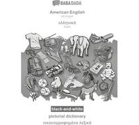 BABADADA noir et blanc, anglais américain - grec (en écriture grecque), dictionnaire illustré - dictionnaire visuel (en écriture grecque)