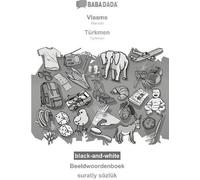 BABADADA noir et blanc, Flamand - Türkmen, Dictionnaire d'images - suratly sözlük