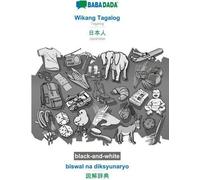 BABADADA noir et blanc, Wikang Tagalog - Japanese (en écriture japonaise), biswal na diksyunaryo - dictionnaire visuel (en écriture japonaise)