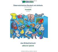 Babadada, Österreichisches Deutsch Mit Artikeln - Hrvatski, Das Bildwörterbuch - Slikovni Rjecnik
