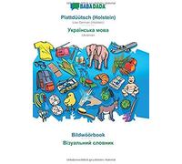 Babadada, Plattdüütsch (Holstein) - Ukrainian (In Cyrillic Script), Bildwöörbook - Visual Dictionary (In Cyrillic Script)