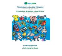 Babadada, Plattdüütsch Mit Artikel (Holstein) - Español De Argentina Con Articulos, Dat Bildwöörbook - El Diccionario Visual