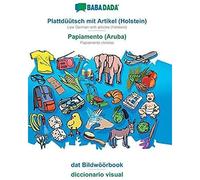 Babadada, Plattdüütsch Mit Artikel (Holstein) - Papiamento (Aruba), Dat Bildwöörbook - Diccionario Visual