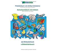 Babadada, Plattdüütsch Mit Artikel (Holstein) - Schwiizerdütsch Mit Artikeln, Dat Bildwöörbook - S Bildwörterbuech