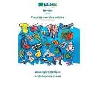 Babadada, Romani - Français Avec Des Articles, Alavengoro Dikhipen - Le Dictionnaire Visuel