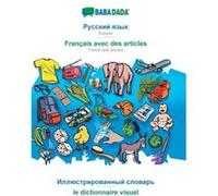 BABADADA Russian in cyrillic script Franais avec des articles visual dictionary in cyrillic script le dictionnaire visuelRussian in cyrillic script French Babadada GmbHBabadada GmbH (Auteur)