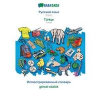 BABADADA Russian in cyrillic script Trke visual dictionary in cyrillic script grsel szlkRussian in cyrillic script Turkish visual dictionary - Babadada Gm Babadada GmbHBabadada GmbH (Auteur)