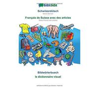 Babadada, Schwiizerdütsch - Français De Suisse Avec Des Articles, Bildwörterbuech - Le Dictionnaire Visuel