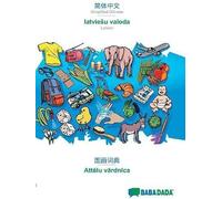 Babadada, Simplified Chinese (In Chinese Script) - Latviesu Valoda, Visual Dictionary (In Chinese Script) - Attelu Vardnica