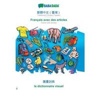 BABADADA Traditional Chinese Taiwan in chinese script Franais avec des articles visual dictionary in chinese script le dictionnaire visuelTraditional Chin Babadada GmbHBabadada GmbH (Auteur)