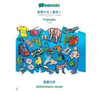 BABADADA Traditional Chinese Taiwan in chinese script Franais visual dictionary in chinese script dictionnaire visuelTraditional Chinese Taiwan in chinese Babadada GmbHBabadada GmbH (Auteur)