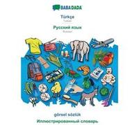 BABADADA Trke Russian in cyrillic script grsel szlk visual dictionary in cyrillic scriptTurkish Russian in cyrillic script visual dictionary - Babadada Gm Babadada GmbHBabadada GmbH (Auteur)