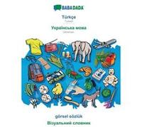 BABADADA Trke Ukrainian in cyrillic script grsel szlk visual dictionary in cyrillic scriptTurkish Ukrainian in cyrillic script visual dictionary - Babadad Babadada GmbHBabadada GmbH (Auteur)