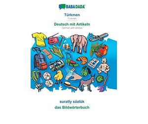 Babadada, Türkmen - Deutsch Mit Artikeln, Suratly Sözlük - Das Bildwörterbuch