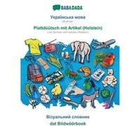 BABADADA Ukrainian in cyrillic script Plattdtsch mit Artikel Holstein visual dictionary in cyrillic script dat BildwrbookUkrainian in cyrillic script Low Babadada GmbHBabadada GmbH (Auteur)
