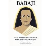 Babaji La Tradizione Del Kriya E I Diciotto Maestri Siddha