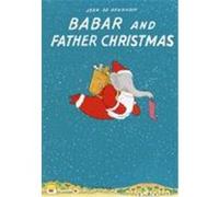 Babar and Father Christmas Jean De Brunhoff, Merle S. Haas (Auteur)