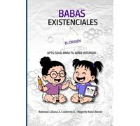 BABAS EXISTENCIALES: EL ORIGEN