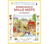 Bàbbelbuech. Mille mots en alsacien: Tausend Wörter elsässisch, Ùnterelsassisch + Oberelsassisch
