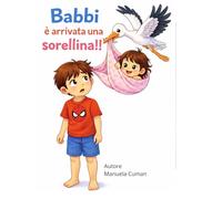 Babbi è arrivata una sorellina!!