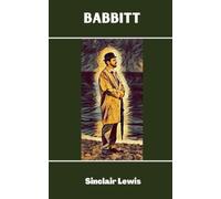 Babbitt: A satirical insight into middle class American values of the 1920s (Annotated)