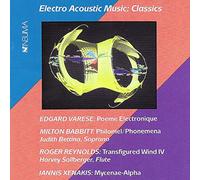 Babbitt, Bettina, Reynolds, Varese, Xenakis - Electro Acoustic Music: Classics by Babbitt, Bettina, Reynolds, Varese, Xenakis (1995-08-18)