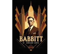Babbitt: The Satirical Portrait of the American Dream and the Struggle for Self-Identity