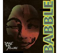 Babble - Take Me Away/Sun Ray Dub