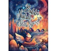 Babbo Natale e la Slitta Spezzata: Libro illustrato per bambini. Fiaba di Natale piena di magia, amicizia e collaborazione • Storia natalizia con ... che celebra il vero spirito del Natale