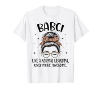 BABCI comme Une Grand-mère Normale, Une fête des mères Encore Plus géniale T-Shirt