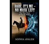 Babe, it's me - No more mask: The true story of Elias and Helena