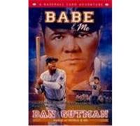 Babe & Me, BASEBALL CARD ADVENTURES Dan Gutman (Auteur)