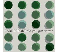 Babe Report - Did You Get Better-Ice Blue Vinyl [Import]