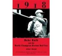 BABE RUTH and the 1918 Red Sox Allan Wood (Auteur)