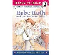 Babe Ruth and the Ice Cream Mess, Ready-To-Read. Level 2 Dan Gutman (Auteur)