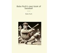 Babe Ruth's own book of baseball
