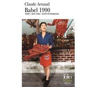 Babel 1990 Rome - Saint-Pétersbourg - New York - Claude Arnaud - Gallimard - Poche - Roman