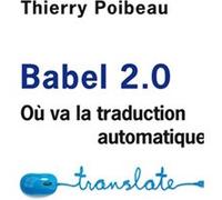 Babel 2.0 Thierry Poibeau (Auteur)