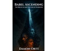 Babel Ascending: The Rise of AI and the Loss of Ourselves