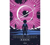 Babel Corp, Tome 02: Eden