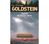 Babel Minute Zéro - Guy-Philippe Goldstein - Denoël - broché - Roman