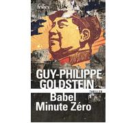 Guy-Philippe Goldstein – Babel Minute Zéro – Thriller – Poche – Gallimard