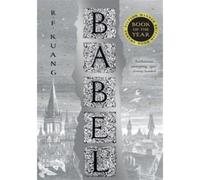 Babel Or the Necessity of Violence: An Arcane History of the Oxford Translators' Revolution - R.F. Kuang - Harper Collins Libri - Poche - Roman