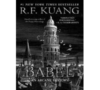 Babel Or the Necessity of Violence: An Arcane History of the Oxford Translators' Revolution - Rebecca F. Kuang - Harper Collins Libri - Poche - Roman